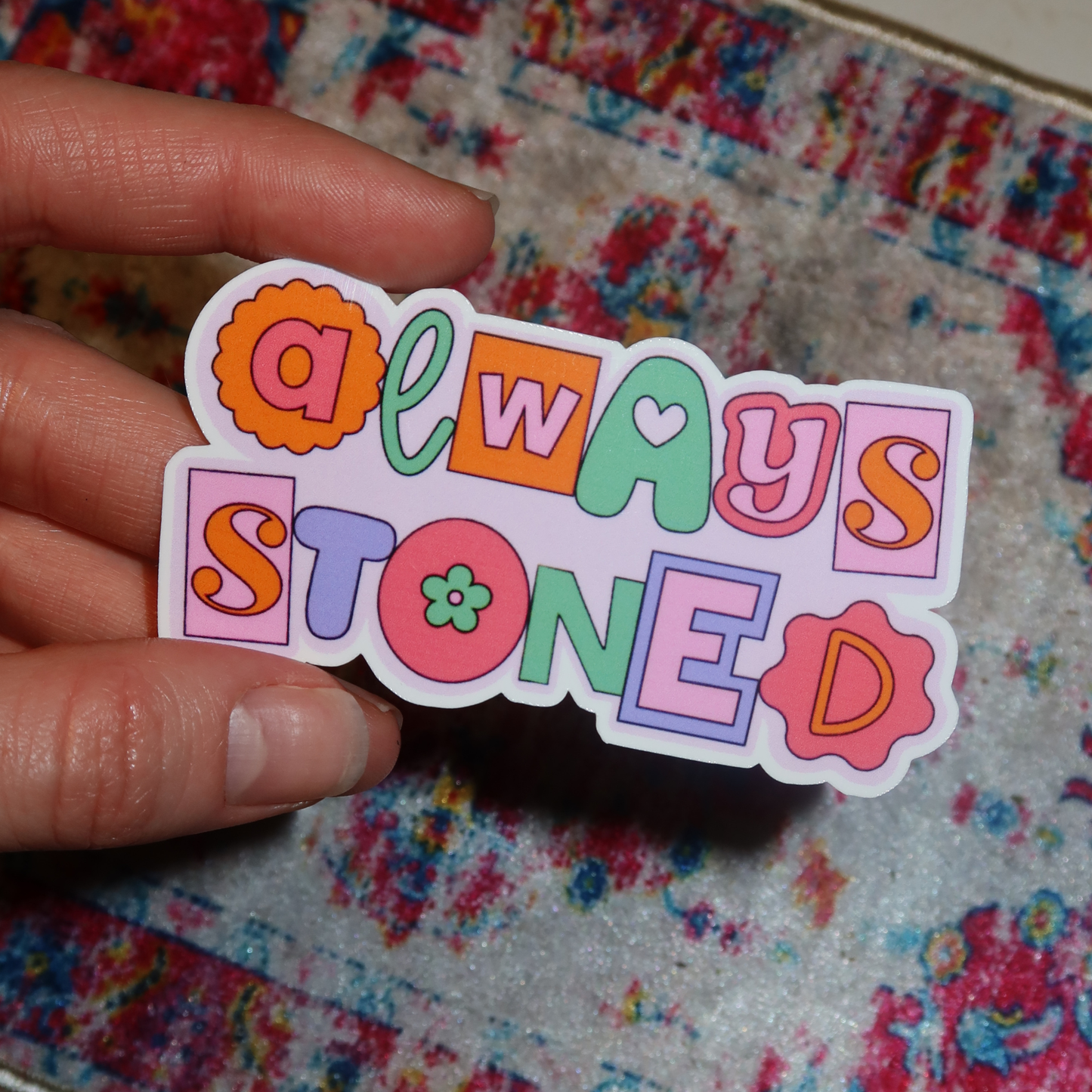 ALWAYS STONED STICKER