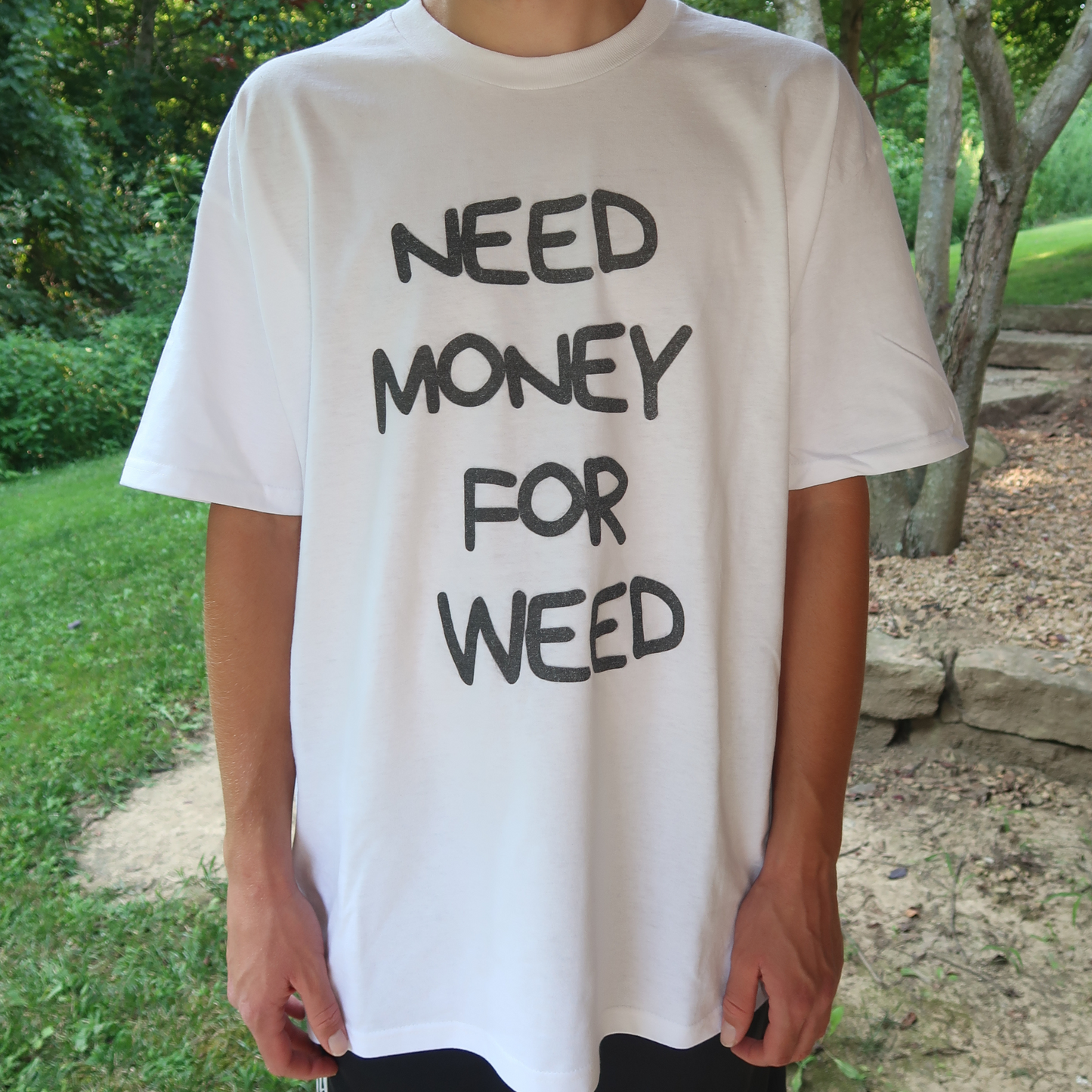 NEED MONEY FOR WEED TEE