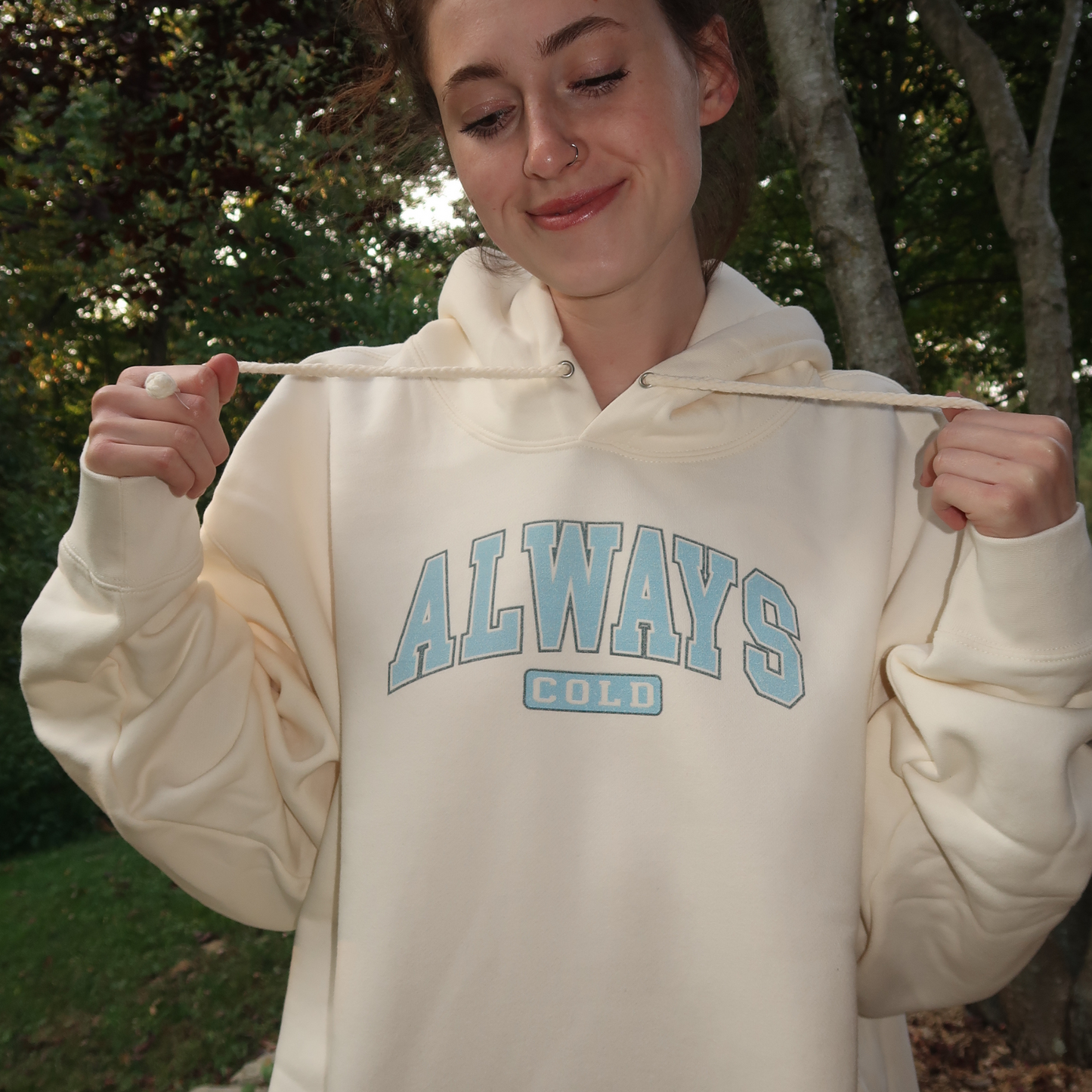 ALWAYS COLD SWEATSHIRT