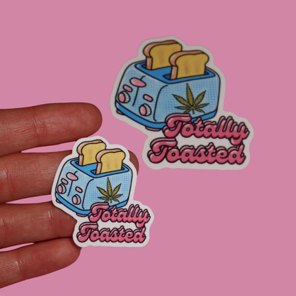 TOTALLY TOASTED STICKER