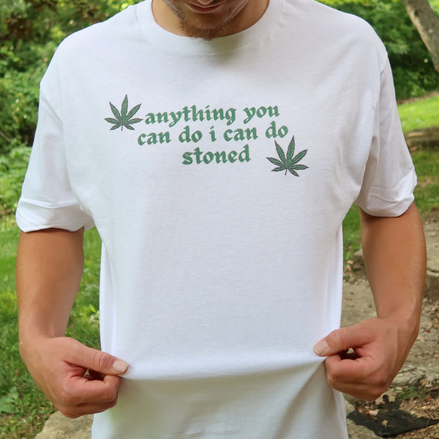 ANYTHING YOU CAN DO I CAN DO STONED TEE